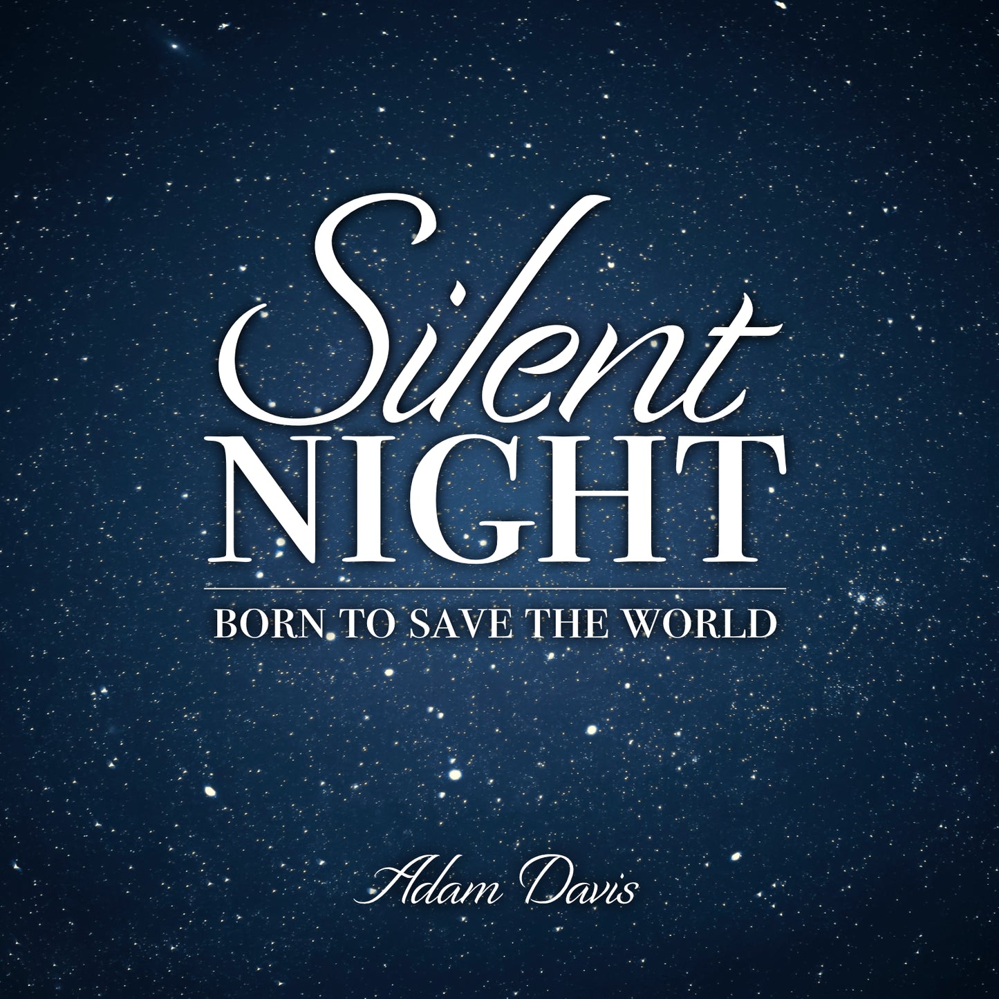Silent Night (Born to Save the World) - Single
