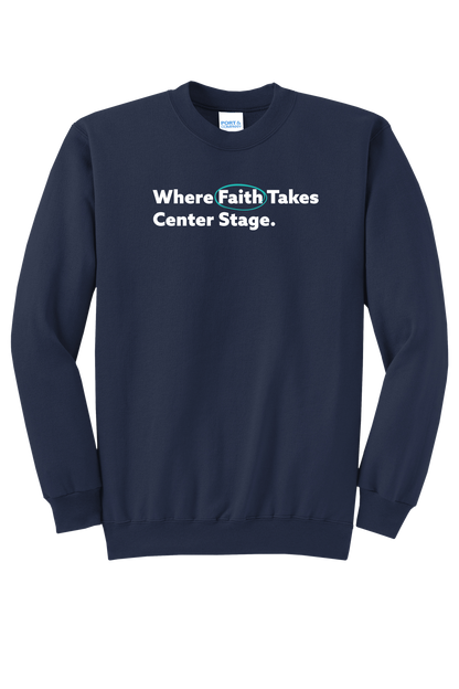 Where Faith Takes Center Stage Sweatshirt