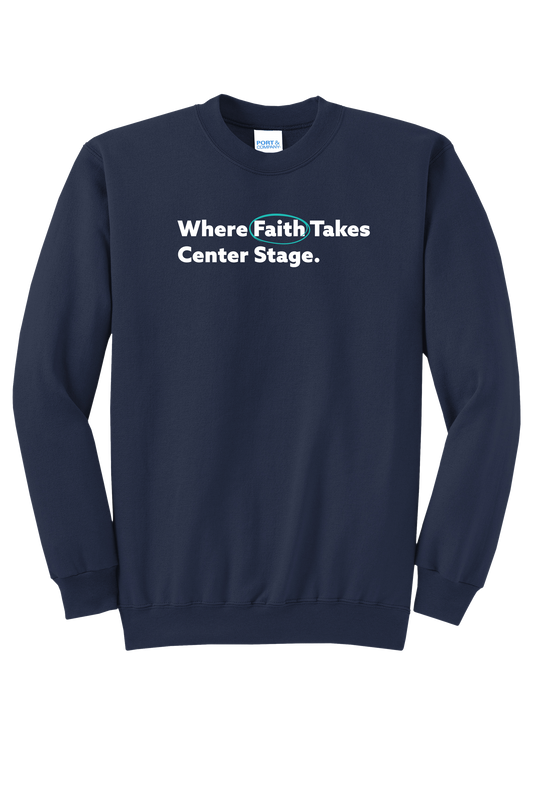 Where Faith Takes Center Stage Sweatshirt