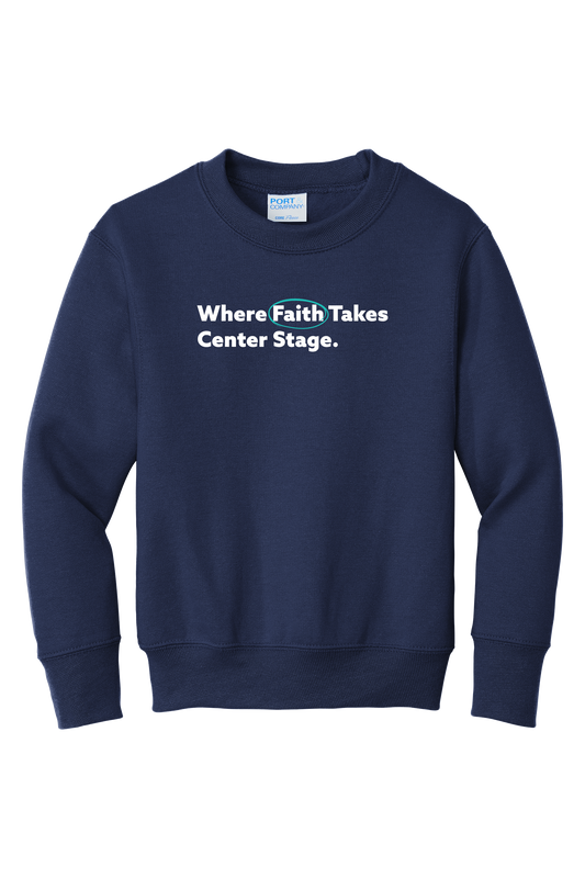 Youth Where Faith Takes Center Stage Sweatshirt
