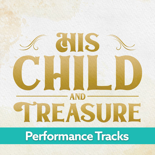 His Child and Treasure - Performance Tracks